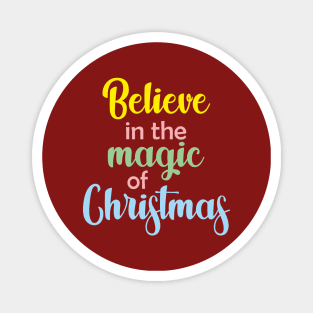 BELIEVE IN THE MAGIC OF CHRISTMAS Magnet